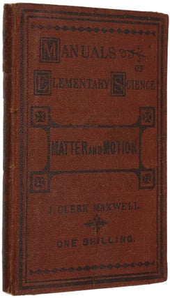 Item #3849 Matter and Motion. James Clerk MAXWELL
