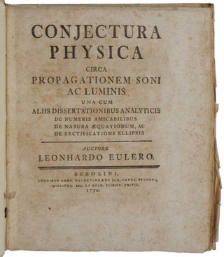 Opuscula Varii Argumenti [Tomus I]; Conjectura Physica circa Propagationem soni ac luminis [Tomus II]; Opusculorum Tomus III continens Novam theoriam magnetis.