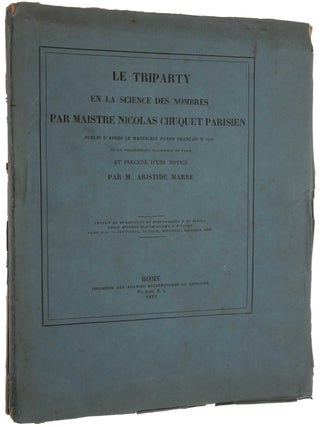 Item #4446 Le Triparty en la Science des Nombres. Par Maistre Nicolas Chuquet Parisien, publié...