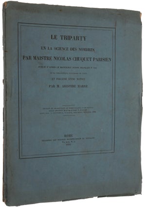 Item #4446 Le Triparty en la Science des Nombres. Par Maistre Nicolas Chuquet Parisien, publié...