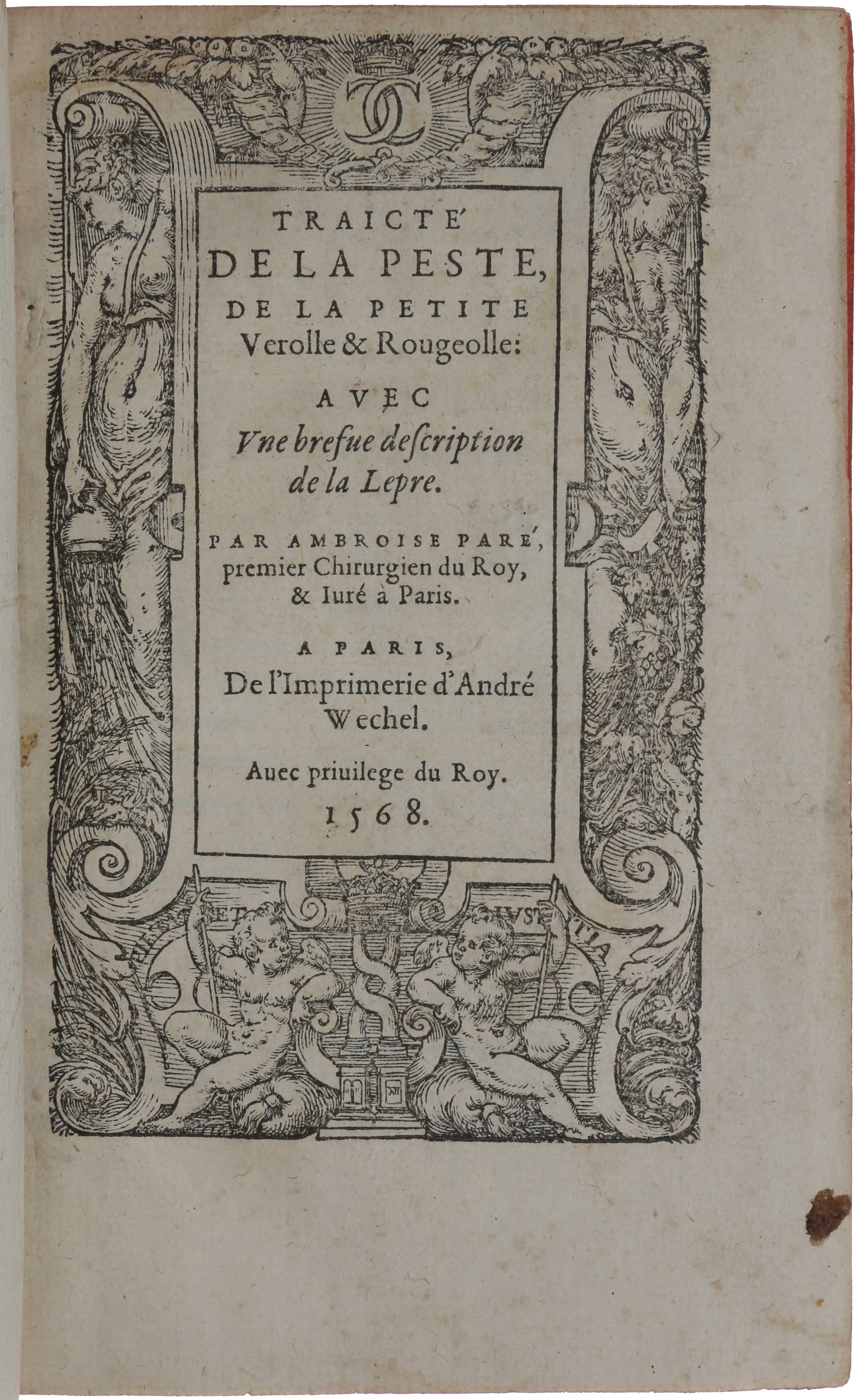 Item #4567 Traicté de la peste, de la petite verolle & rougeolle: avec une brefve description de la lepre. Ambroise PARÉ.