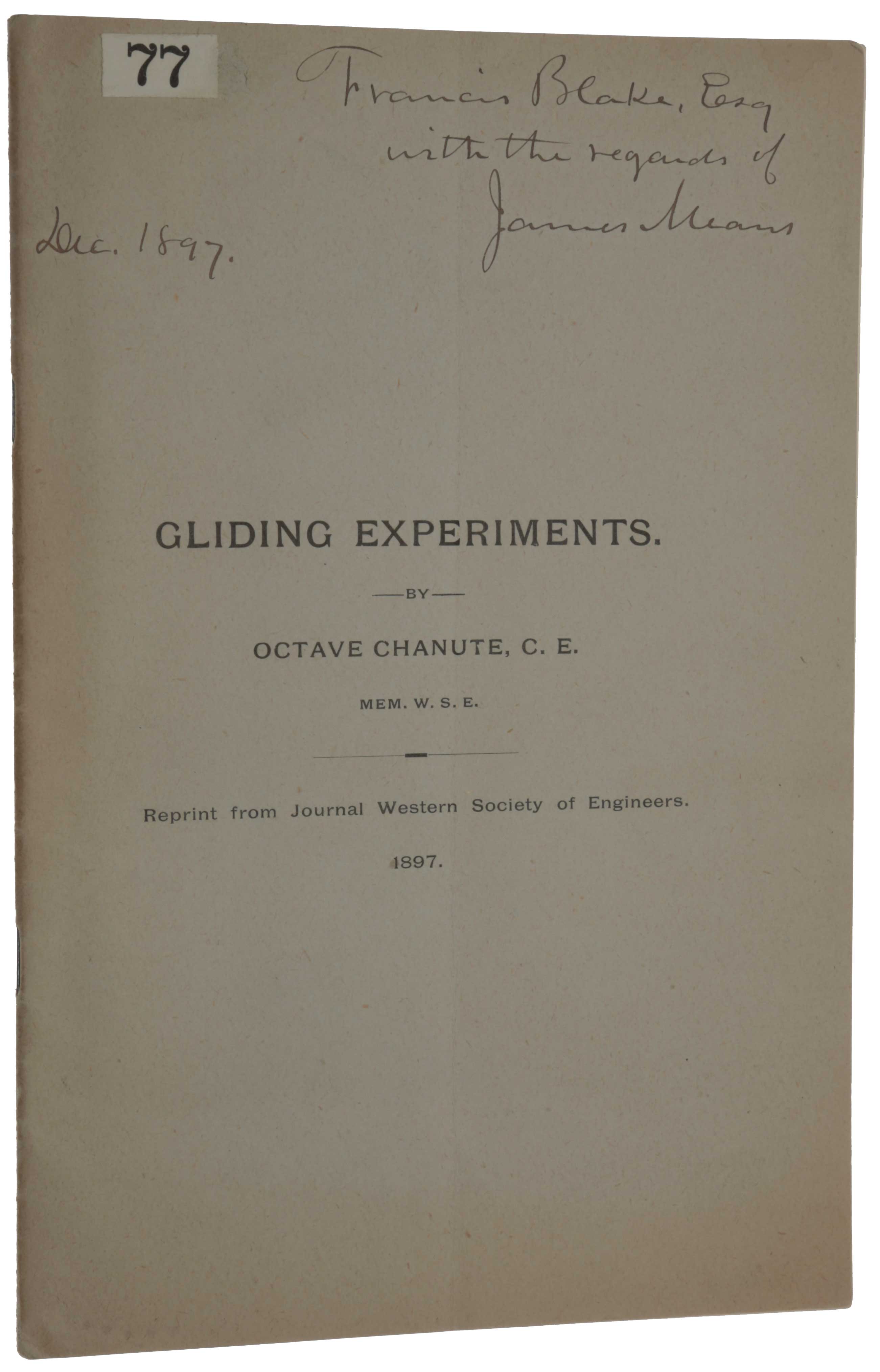 Item #4699 Gliding Experiments. Offprint from: Journal of the Western Society of Engineers, Vol. 2, No. 5, October, 1897 (read 20 October). Octave Alexander CHANUTE.