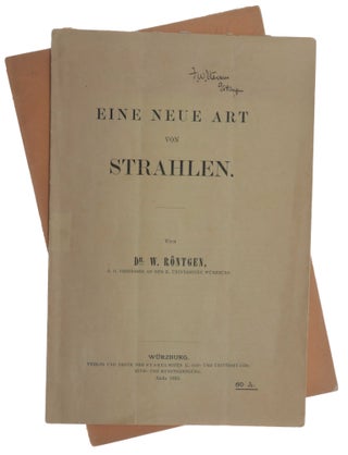Eine neue Art von Strahlen [wrapper title]. Offprint from Sitzungs-Bericht der physikalisch-medicinische Gesellschaft zu Würzburg, no. 9 (1895). [With:] Eine neue Art von Strahlen. II. Mittheilung. Offprint from ibid., nos. 1 & 2 (1896).