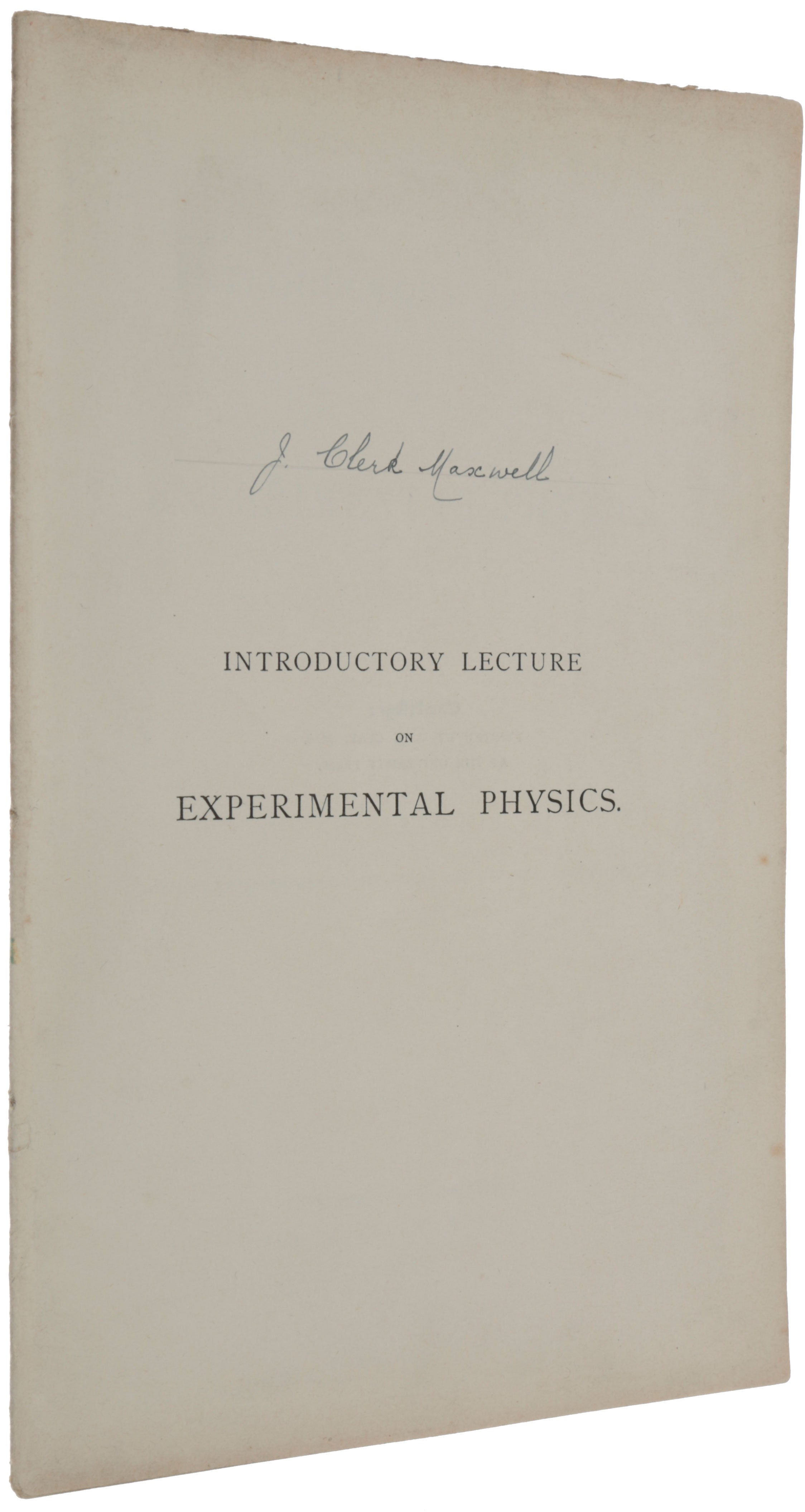 Item #4958 Introductory Lecture on Experimental Physics, October 25th, 1871. James Clerk MAXWELL.