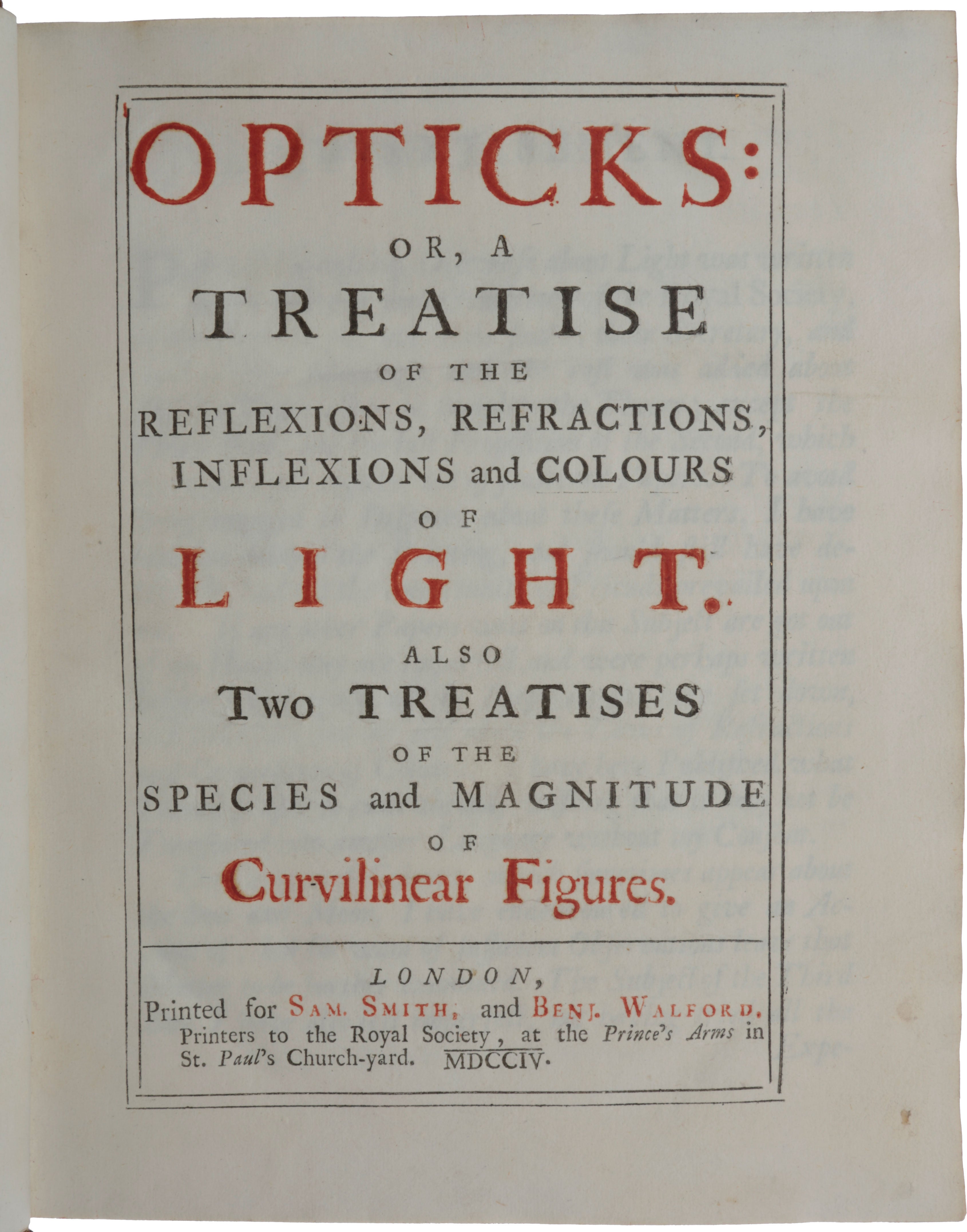 Item #5080 Opticks: or, A Treatise of the Reflexions, Refractions, Inflexions and Colours of Light. Also Two Treatises of the Species and Magnitude of Curvilinear Figures. Sir Isaac NEWTON.