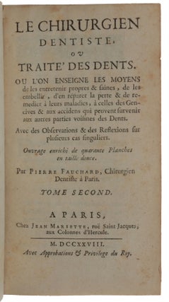 Le chirurgien dentiste, ou traité des dents. Ou l’on enseigne les moyens de les entretenir propres & saines, de les embellir, d’en réparer la perte & de remedier à leurs maladies, à celles des geneives & aux accidens qui peuvent survenir aux autres parties voisines des dents. Avec des observations & des reflexions sur plusieurs cas singuliers …