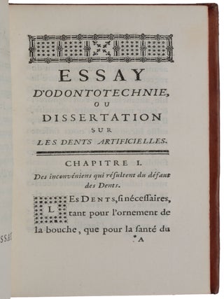 Essay d’Odontotechnie, ou dissertation sur les dents artificielles. Ou l’on démontre que leur usage n’est ni moins commode, ni moins étendu, que celui des Dents naturelles.
