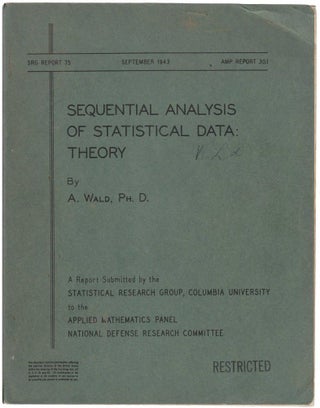 Sequential Analysis of Statistical Data: Theory; [with:] Sequential Tests of Statistical Significance; [with:] Sequential Analysis of Statistical Data: Applications.