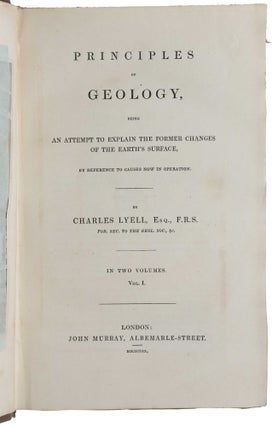 The Principles of Geology: Being an Attempt to Explain the Former Changes of the Earth's Surface, by Reference to Causes now in Operation. Three vols.