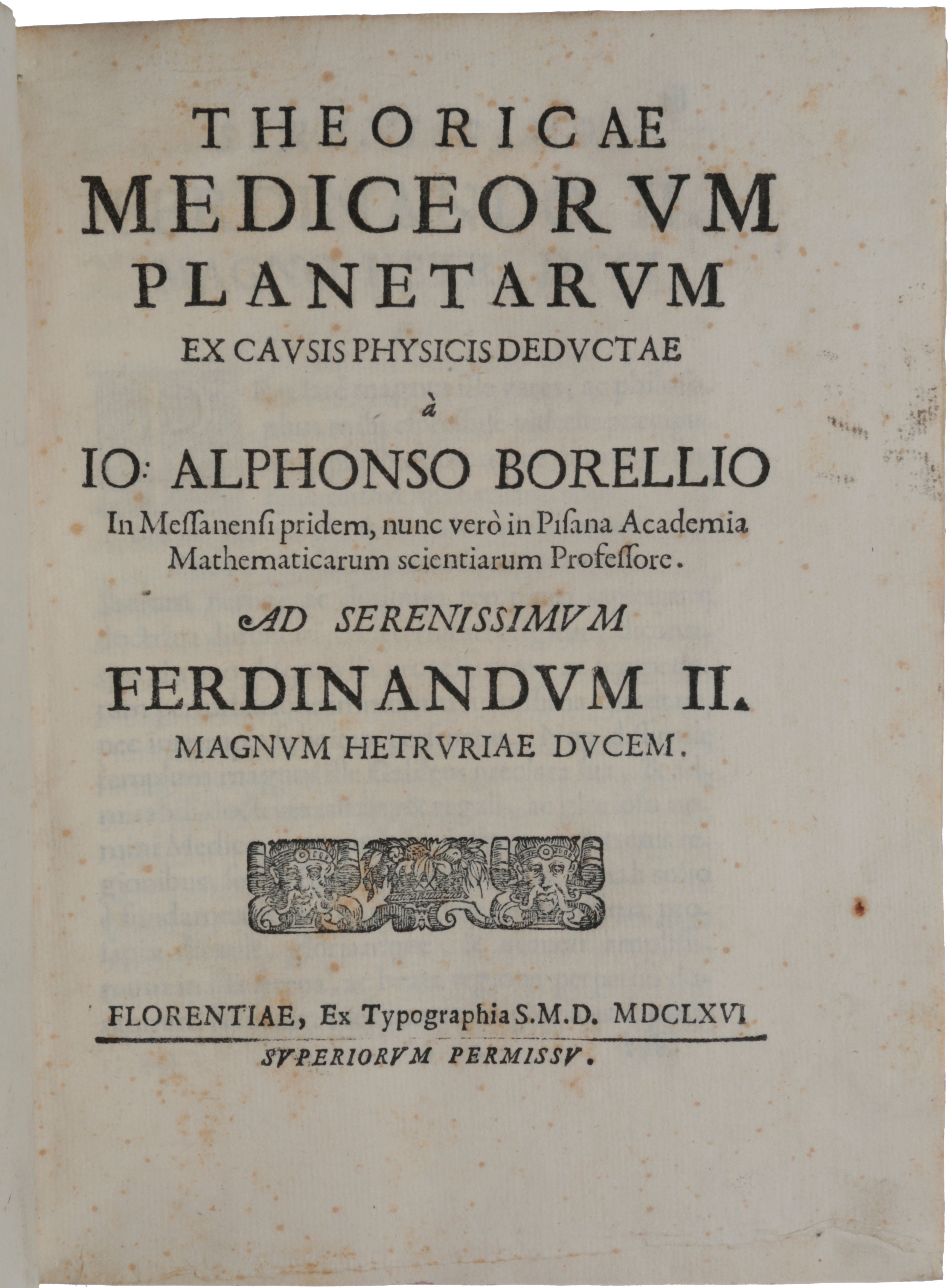 Item #5221 Theoricae mediceorum planetarum ex causis physicis deductae. Giovanni Alfonso BORELLI.
