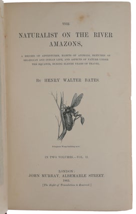 The naturalist on the River Amazons, a record of adventures, habits of animals, sketches of Brazilian and Indian life and aspects of nature under the Equator during eleven years of travel.