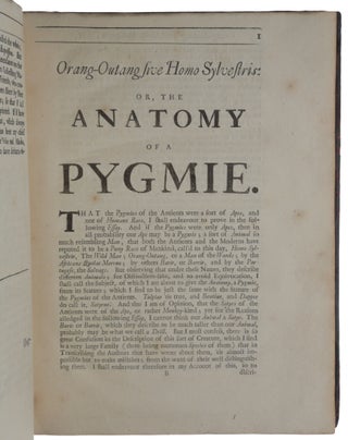 Orang-Outang, sive homo sylvestris; or, the anatomie of a pygmie compared with that of a monkey, an ape and a man. To which is added, a philological essay concerning the pygmies, the cynocephali, the satyrs, and sphinges of the Ancients. Wherein it will appear that they are all either apes or monkeys, and not men, as formerly pretended.