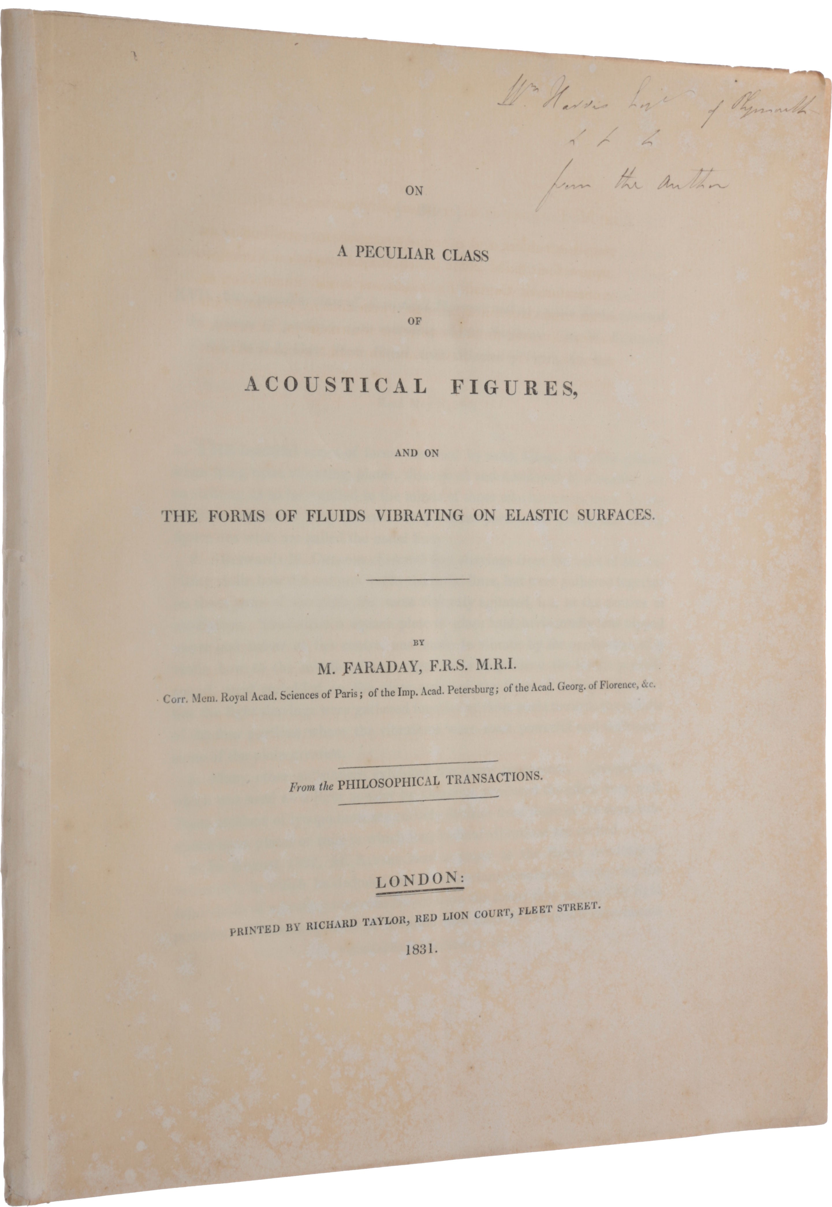 Item #5298 On a peculiar class of acoustical figures and on the forms of fluids vibrating on elastic surfaces. Offprint from: Philosophical Transactions, Vol. 121. Read before the Royal Society May 12, 1831. Michael FARADAY.