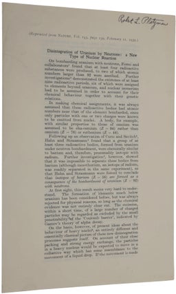 Item #5323 Disintegration of uranium by neutrons: a new type of nuclear reaction. Offprint from...