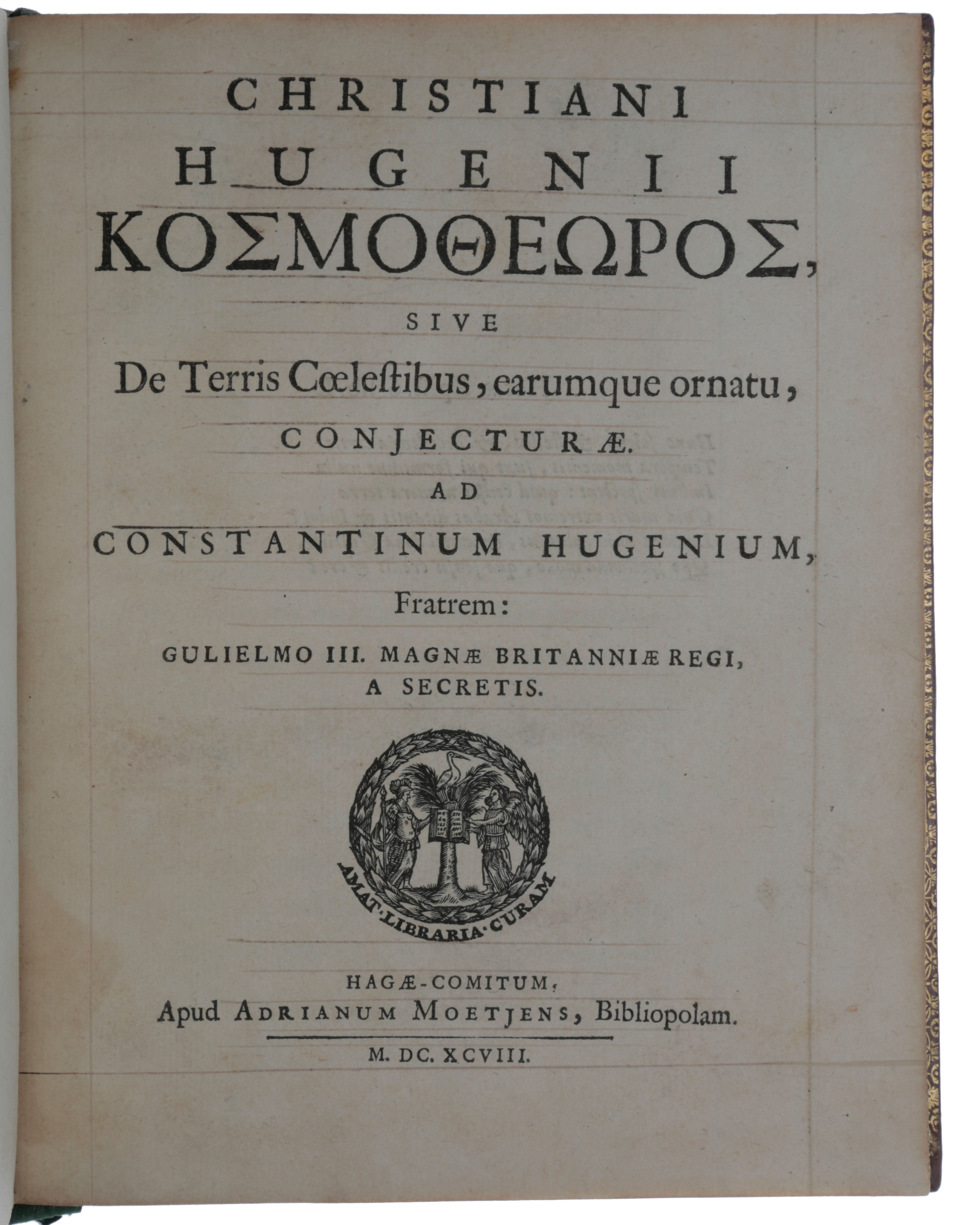 Item #5369 Koσμoθɛωρoς, sive, De terris coelestibus: earumque ornatu conjecturae. Ad Constantinum Hugenum, fratrem.. Christiaan HUYGENS.
