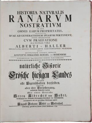 Historia naturalis ranarum in qua omnes earum proprietates, praesertim quae ad generationem ipsarum pertinent, fusius enarrantur. Die natürliche Historie der Frösche hiesigen Landes worinnen alle Eigenschaften derselben, sonderlich aber ihre Fortpflanzung, umständlich beschrieben werden.