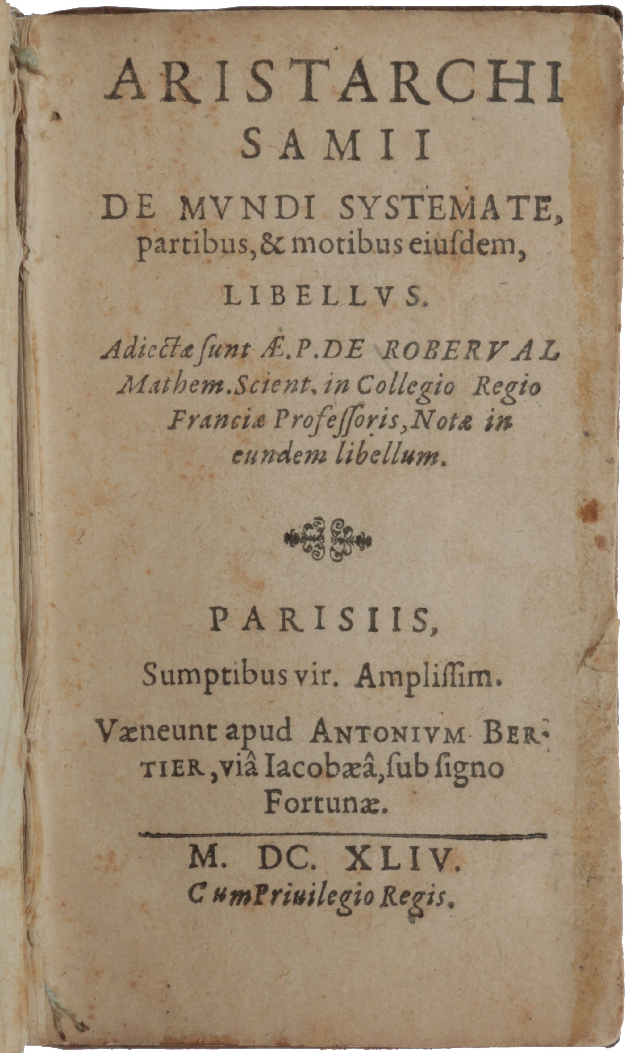 Item #5431 Aristarchi Samii de mundi systemate, partibus et motibus ejusdem libellus. Adjectae sunt AE. de Roberval … notae in eundem labellum. Gilles Personne de ROBERVAL, or Personier.