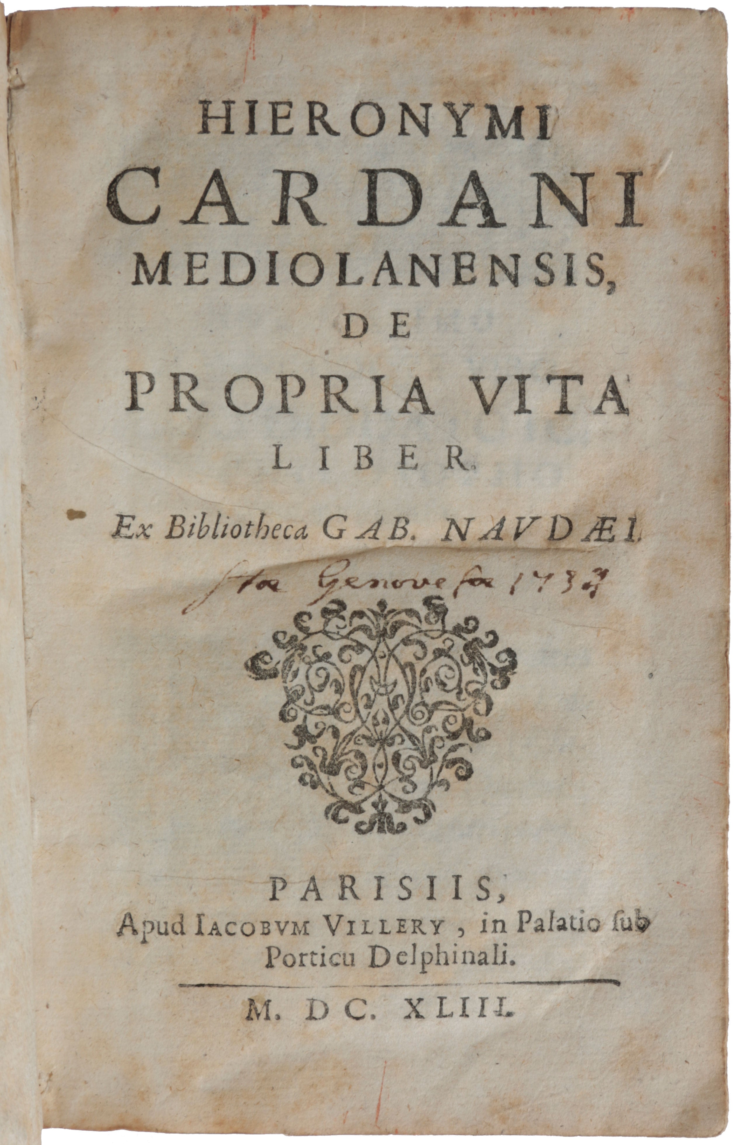 Item #5462 De propria vita liber. Ex bibliotheca Gab. Naudaei. (Gabrielis Naudaei De Cardano iudicium.). Girolamo CARDANO.