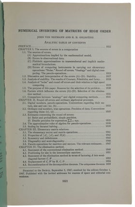 ‘Numerical Inverting of Matrices of High Order,’ pp. 1021-1099 in Bulletin of the American Mathematical Society, Vol. 53, No. 11, November, 1947. [Offered with:] ‘Numerical Inverting of Matrices of High Order II,’ pp. 188-202 in Proceedings of the American Mathematical Society, Vol. 2, No. 2, April, 1951.