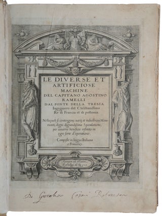 Le Diverse et Artifiose Machine... Nelle quali si contengono varii et industriosi Movimenti, degni di Grandissima Speculatione, per cavarne beneficio infinito in ogni sorte d'operatione.