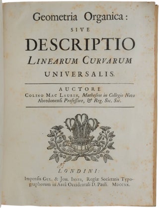 Item #5542 Geometria organica: sive descriptio linearum curvarum universalis. Colin MACLAURIN