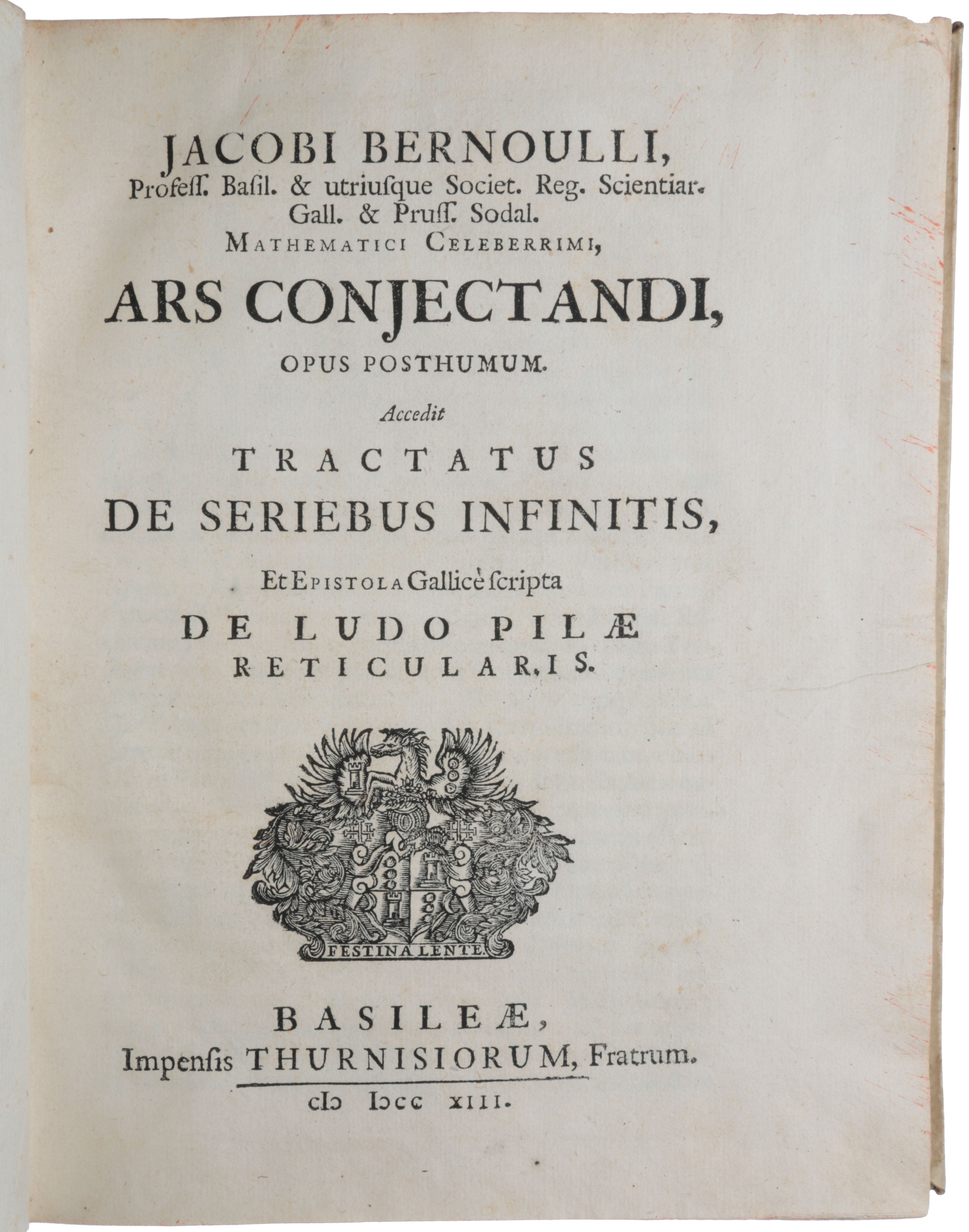 Item #5805 Ars conjectandi, opus posthumum. Accedit Tractatus de seriebus infinitis, et Epistola Gallicè scripta De ludo pilae reticularis. Jacob BERNOULLI.
