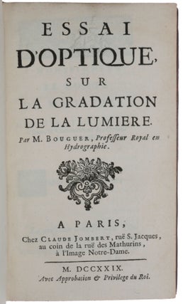 Item #5828 Essai d'optique sur la gradation de la lumiere. Pierre BOUGUER