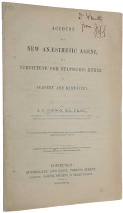 Item #5874 Account of a new anaesthetic agent, as a substitute for sulphuric ether in surgery and...