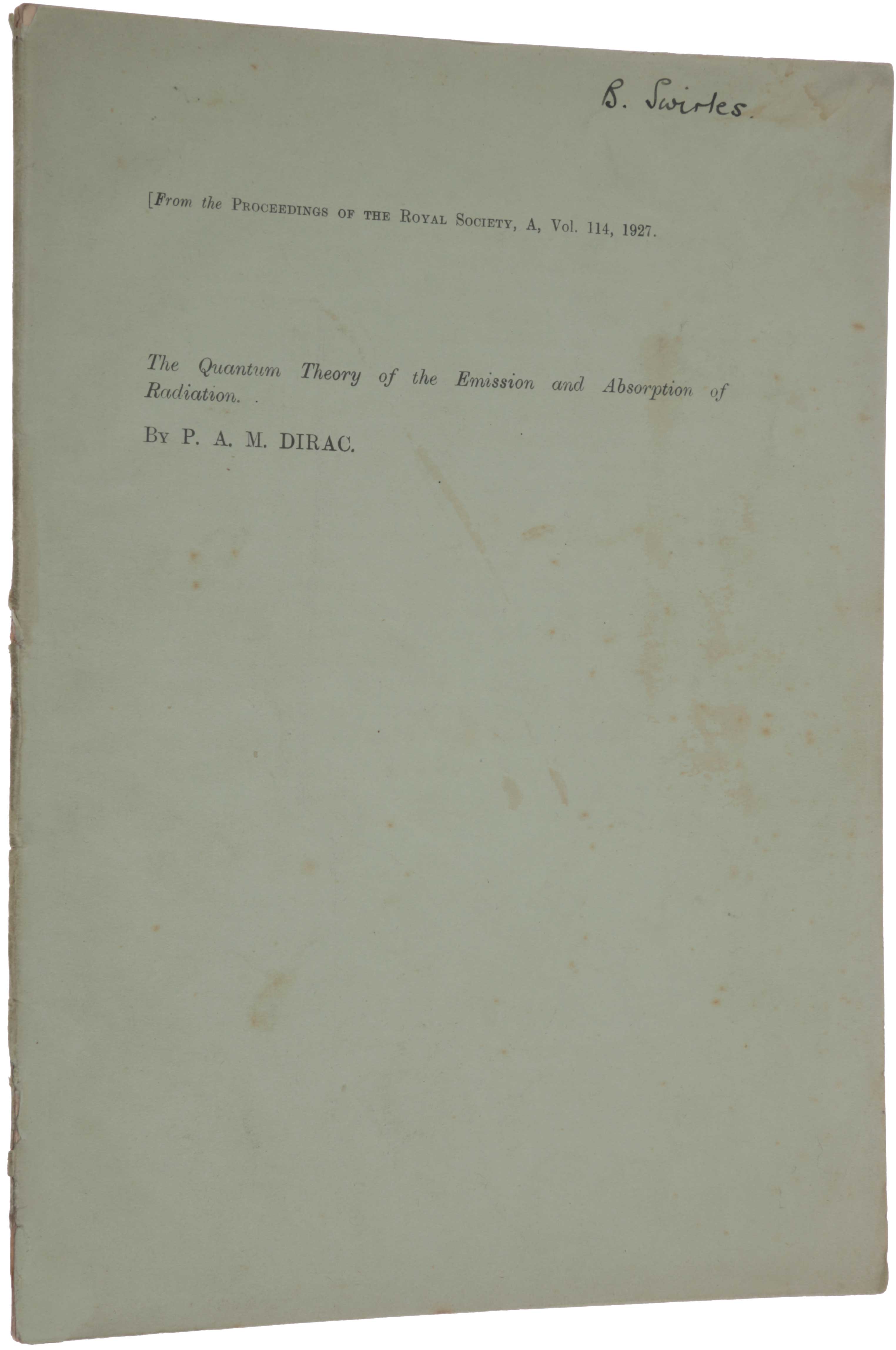 Item #5979 The Quantum Theory of the Emission and Absorption of Radiation. Offprint from Proceedings of the Royal Society A, vol. 114, 1927. Paul Adrien Maurice DIRAC.