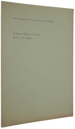Item #6026 A Theory of Electrons and Protons. Offprint from Proceedings of the Royal Society,...