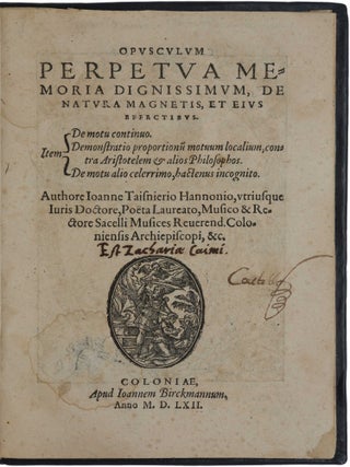 Item #6053 Opusculum perpetua memoria dignissimum, De natura magnetis, et eius effectibus …....