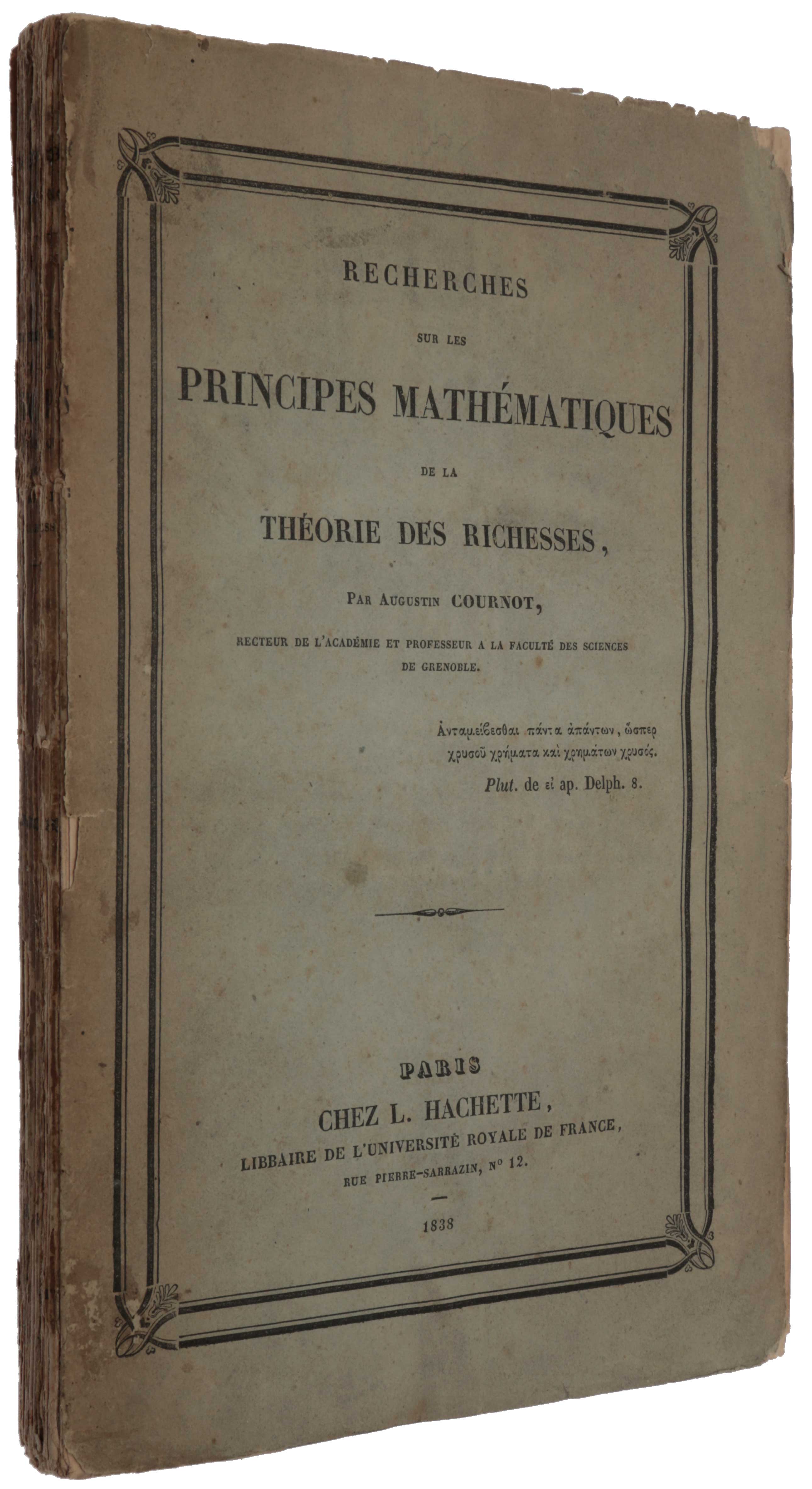 Item #6159 Recherches sur les Principes Mathématiques de la Théorie des Richesses. Antoine Augustin COURNOT.