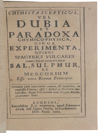 Chymista scepticus vel dubia et paradoxa chymico-physica, circa spagyricorum principa, vulgo dicta hypostatica, Prout proponi & propugnari solent à Turba Alchimistarum. Cui pars premittitur, alterius cujusdem dissertationis ad idem argumentum spectans.