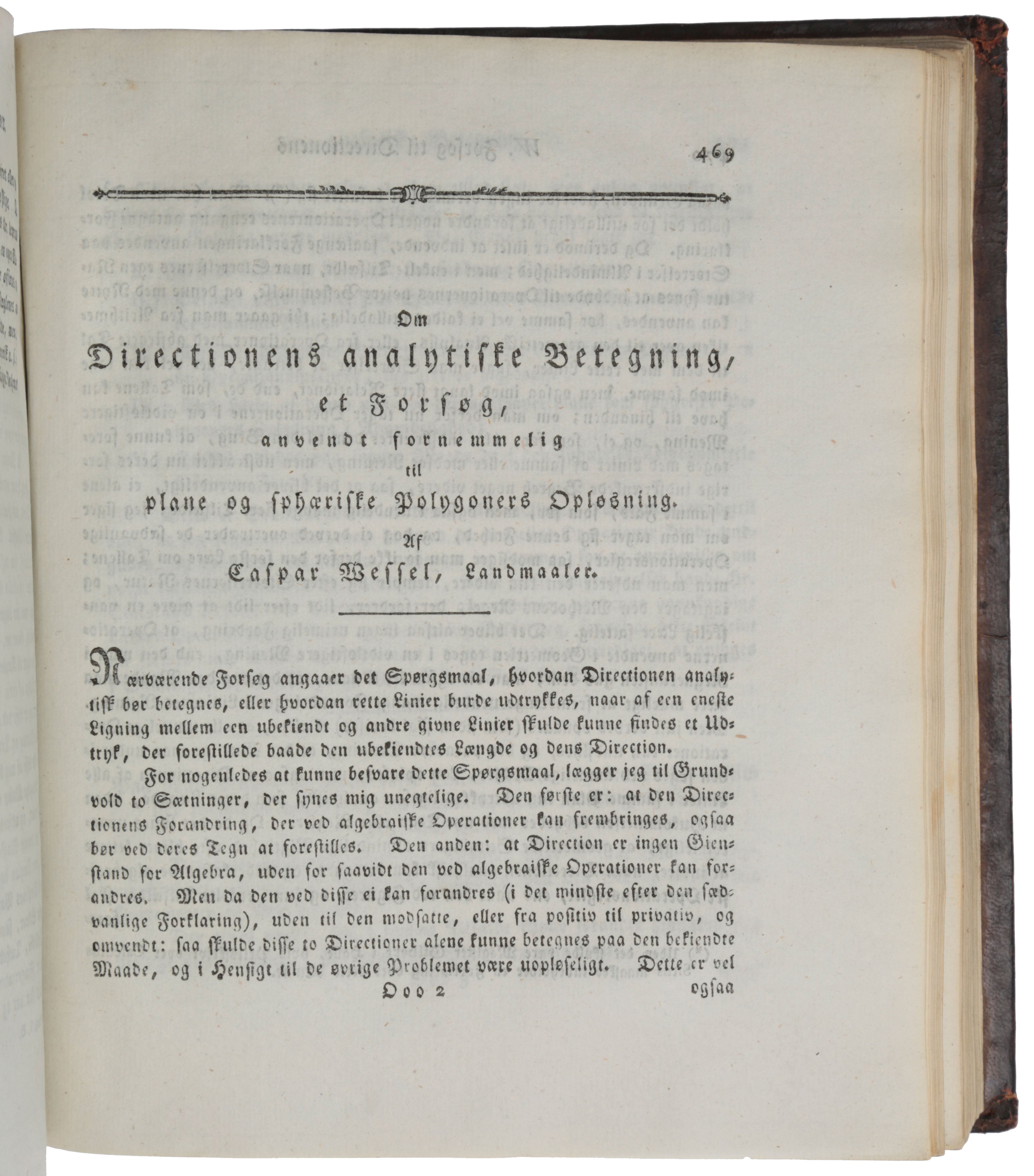 Item #6397 Om Directionens analytiske Betegning, et fors&oslash;g, anvendt fornemmelig til plane og sph&aelig;riske Polygoners Opl&oslash;sning [Read 10 March 1797], pp. 469-518 and 3 folded engraved plates in: Nye Samling af det Kongelige Danske Videnskabernes Selskabs Skrifter, Vol. V. Caspar WESSEL.