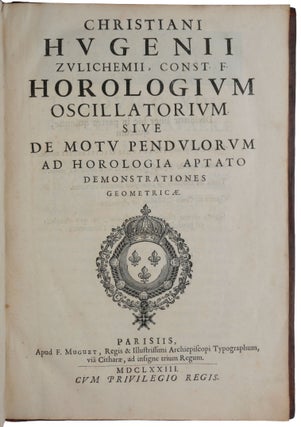 Horologium oscillatorium, sive de motu pendulorum ad horologia aptato demonstrationes geometricae.