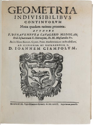 Item #6538 Geometria indivisibilibus continuorum nova quadam ratione promota. Bonaventura CAVALIERI
